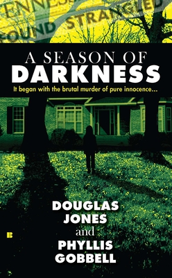 A Season of Darkness: It Began with the Brutal Murder of Pure Innocence... - Doug Jones