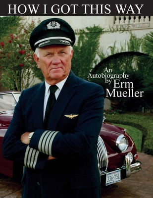 Coperta cărții 'How I Got This Way: An Autobiography - Erm Mueller'