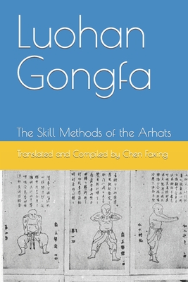 Luohan Gongfa: The Skill Methods of the Arhats - Xiao Sheng