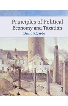 Coperta cărții 'Principles of Political Economy and Taxation - David Ricardo'