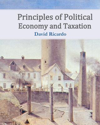 Principles of Political Economy and Taxation - David Ricardo