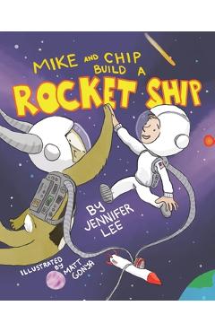Poza produsului Mike and Chip Build a Rocket Ship - Jennifer Lee