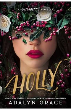 Poza produsului Holly: A Belladonna Novella - Adalyn Grace