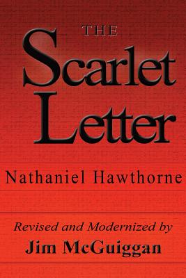 The Scarlet Letter, Revised and Modernized - Jim Mcguiggan