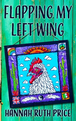 Flapping My Left Wing - Hannah Ruth Price
