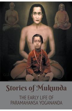 Coperta cărții 'Stories of Mukunda - Early Life of Paramahansa Yogananda - Swami Yogananda'