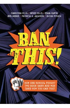 Poza produsului Ban This!: How One School Fought Two Book Bans and Won (and How You Can Too) - Christina Ellis