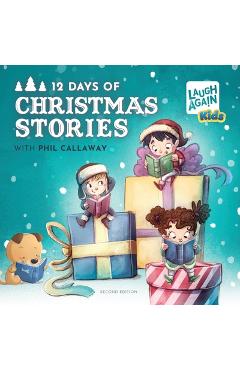 Coperta cărții '12 Days of Christmas Stories - Phil Callaway'