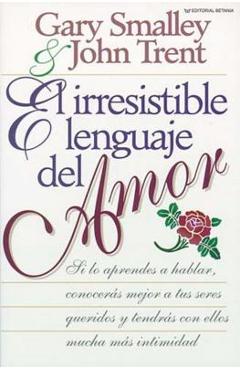 Coperta cărții 'El Irresistible Lenguaje del Amor - Gary Smalley'