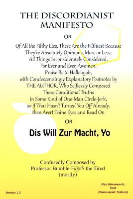 The Discordianist Manifesto - Bumble-fuck The Tired