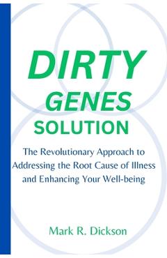 Coperta cărții 'Dirty Genes Solution: The Revolutionary Approach to Addressing the Root Cause of Illness and Enhancing Your Well-being'