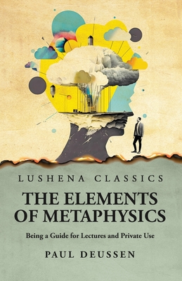 Coperta cărții 'The Elements of Metaphysics Being a Guide for Lectures and Private Use -'
