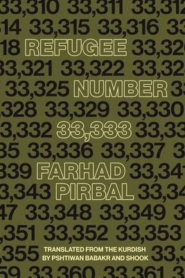 Refugee Number 33,333: Selected Poems - Farhad Pirbal