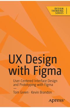 Poza produsului UX Design with Figma: User-Centered Interface Design and Prototyping with Figma - Tom Green
