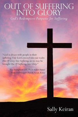 Out of Suffering Into Glory - Sally Keiran