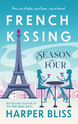 French Kissing: Season Four - Harper Bliss