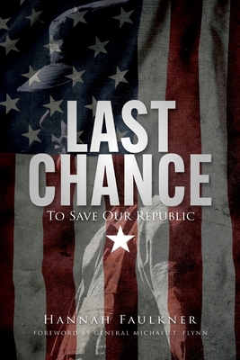 Coperta cărții 'Last Chance to Save Our Republic - Hannah Faulkner'