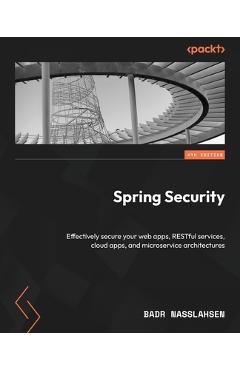 Coperta cărții 'Spring Security - Fourth Edition: Effectively secure your web apps, RESTful services, cloud apps, and microservice'