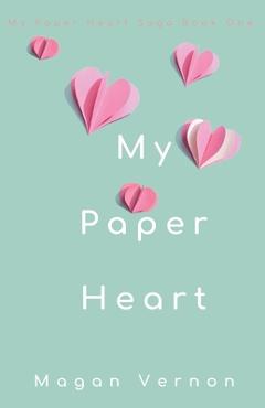 Coperta cărții 'My Paper Heart - Magan Vernon'