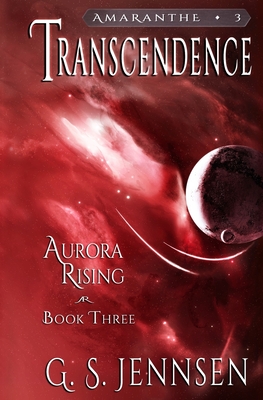 Transcendence: Aurora Rising Book Three - G. S. Jennsen