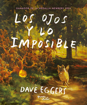 Coperta cărții 'Los Ojos Y Lo Imposible / The Eyes and the Impossible - Dave Eggers'