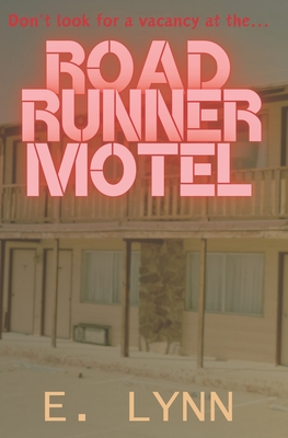 Roadrunner Motel - E. Lynn