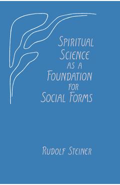 Coperta cărții 'Spiritual Science as a Foundation for Social Forms: (Cw 199) - Rudolf Steiner'
