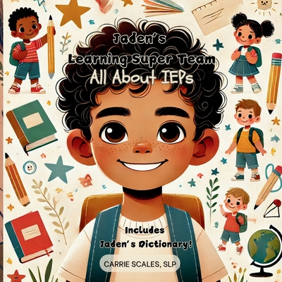 Jaden's Learning Super Team: All About IEPs - Carrie Scales