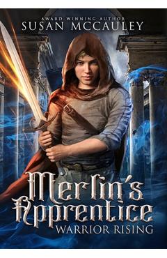 Poza produsului Merlin's Apprentice Warrior Rising - Susan Mccauley