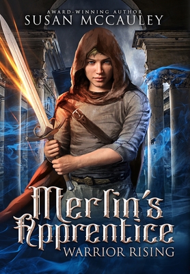 Merlin's Apprentice Warrior Rising - Susan Mccauley