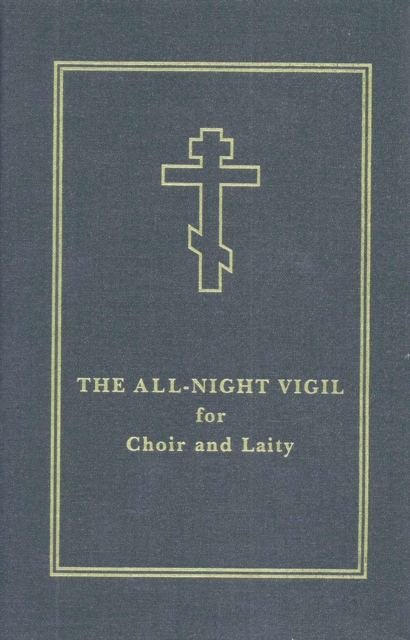 The All-Night Vigil for Choir and Laity - 