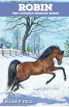 Coperta cărții 'Robin: The Lovable Morgan Horse - Ellen F. Feld'