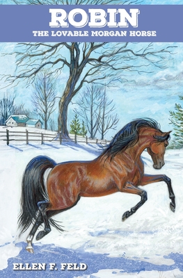 Coperta cărții 'Robin: The Lovable Morgan Horse - Ellen F. Feld'
