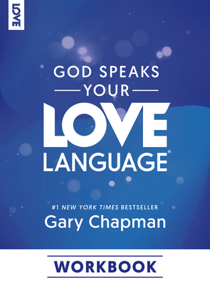 God Speaks Your Love Language Workbook - Gary Chapman