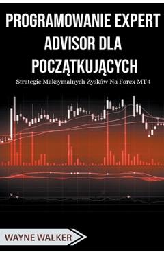 Coperta cărții 'Programowanie Expert Advisor dla Początkujących - Wayne Walker'
