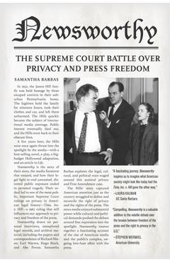 Coperta cărții 'Newsworthy: The Supreme Court Battle Over Privacy and Press Freedom - Samantha Barbas'