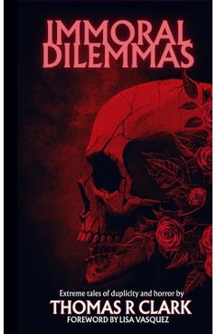 Coperta cărții 'Immoral Dilemmas - Thomas R. Clark'