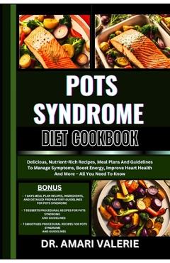 Coperta cărții 'Pots Syndrome Diet Cookbook: Delicious, Nutrient-Rich Recipes, Meal Plans And Guidelines To Manage Symptoms, Boost'
