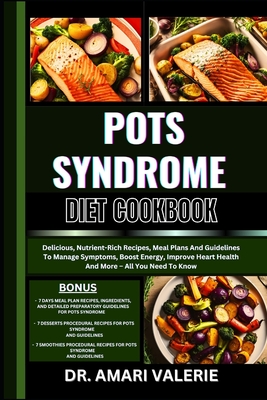 Coperta cărții 'Pots Syndrome Diet Cookbook: Delicious, Nutrient-Rich Recipes, Meal Plans And Guidelines To Manage Symptoms, Boost'