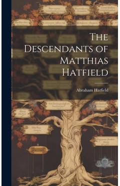 Coperta cărții 'The Descendants of Matthias Hatfield - Abraham 1867- Hatfield'
