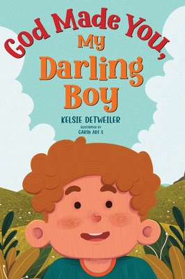 God Made You, My Darling Boy - Kelsie Detweiler