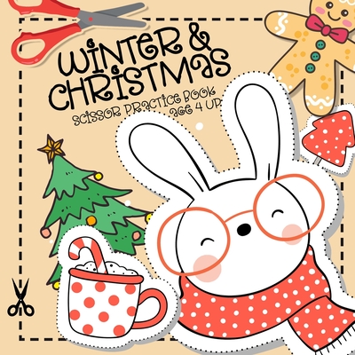Winter and Christmas Scissor Practice Book age 4 up: Kids Coloring Book and Scissor Practice Book - Scissor Practice Kindergarten Preschool Kids - lea - Monsoon Publishing