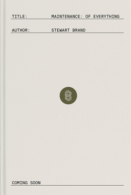Maintenance: Of Everything: Part One - Stewart Brand