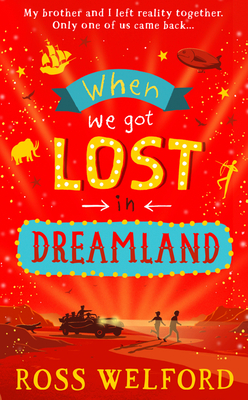 Coperta cărții 'When We Got Lost in Dreamland - Ross Welford'