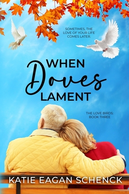 When Doves Lament - Katie Eagan Schenck