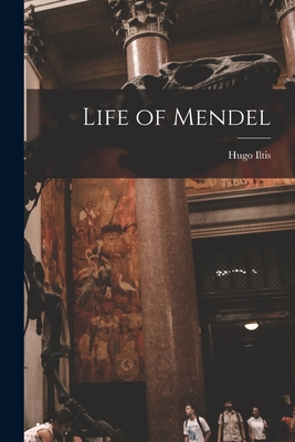 Life of Mendel - Hugo 1882-1952 Iltis