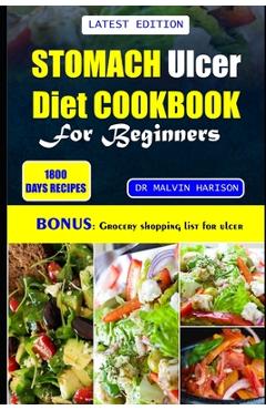Coperta cărții 'Stomach Ulcer Cookbook for Beginners: Quick and easy nutrient-rich recipes to manage, nourish, and soothe your gut'