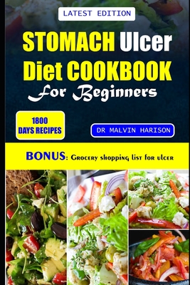 Coperta cărții 'Stomach Ulcer Cookbook for Beginners: Quick and easy nutrient-rich recipes to manage, nourish, and soothe your gut'
