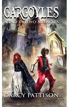 Coperta cărții 'Gargoyles: A Tale of Two Miracles - Darcy Pattison'