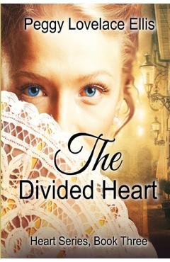 Coperta cărții 'The Divided Heart: Book Three: Marie's Story - Peggy Lovelace Ellis'